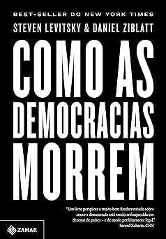 Como as democracias morrem Levitsky, Steven